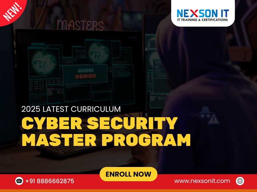 Cyber Security Master Program 2025 Latest Curriculum by Nexson IT Academy. Enroll now for advanced training in cybersecurity with real-time practicals. Contact +91 8886662875 or visit www.nexsonit.com for more information.